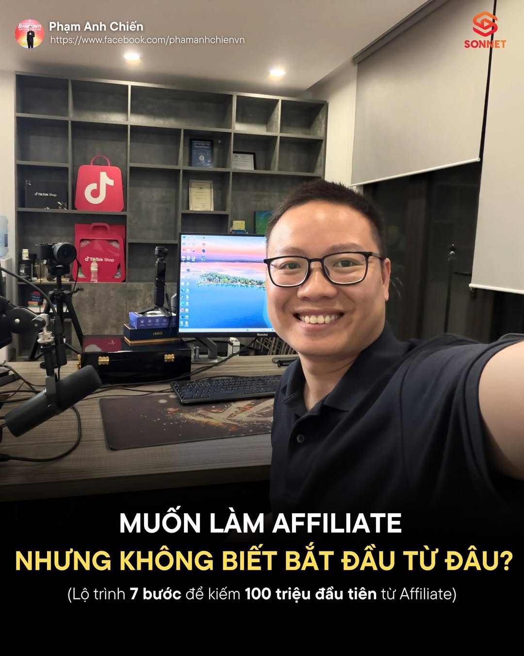 Phạm Anh Chiến (Chiến Sonnet) chia sẻ về affiliate